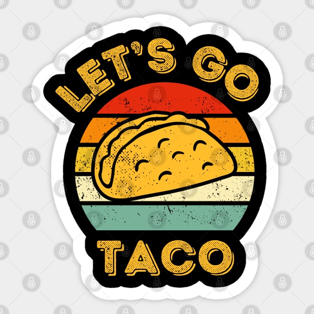 Lets-go-taco Sticker by Creatifly Graphic Tees